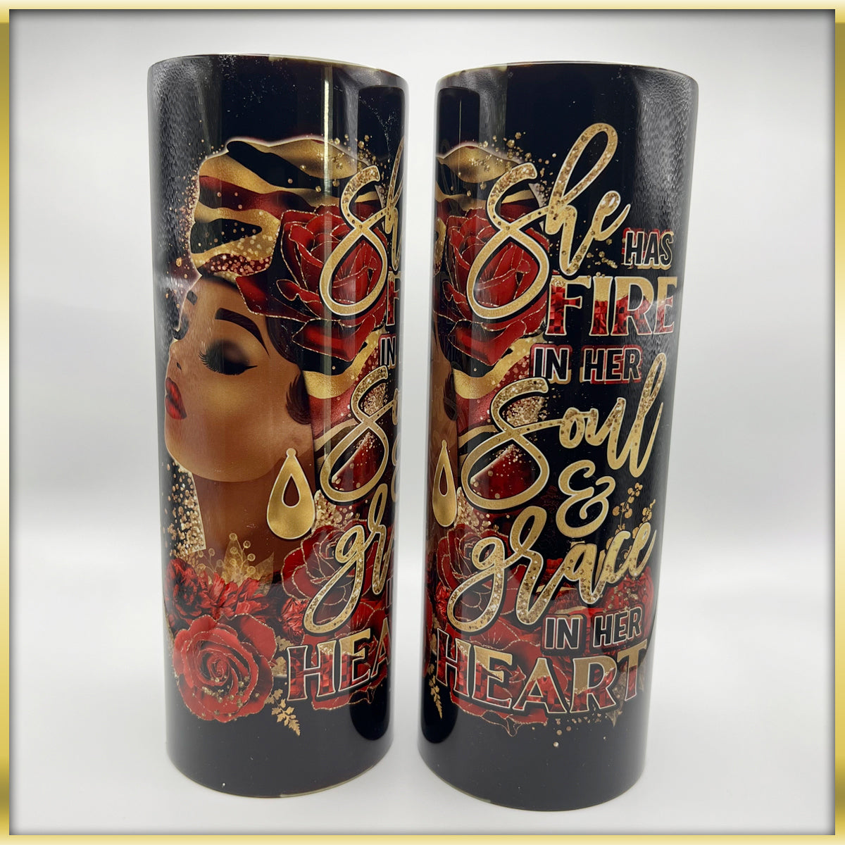 FIRE IN HER SOUL TUMBLER